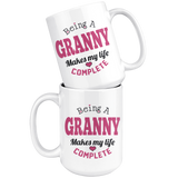 Being a Granny Makes My Life Complete  15oz Coffee Mug