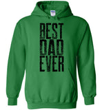 Best Dad Ever Unisex Pullover Hoodie  - Great Father's Day Hoodie Sweatshirt