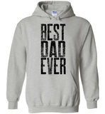 Best Dad Ever Unisex Pullover Hoodie  - Great Father's Day Hoodie Sweatshirt