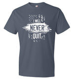 American Flag I Will Never Quit T-Shirt (CK1277)
