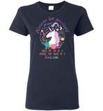 Always Be Yourself Unless You Can Be A Unicorn - Then Always Be A Unicorn Ladies T-Shirt