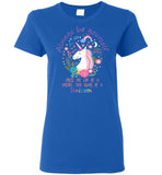 Always Be Yourself Unless You Can Be A Unicorn - Then Always Be A Unicorn Ladies T-Shirt