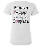 Being a Meme Makes My Life Complete Ladies T-Shirt