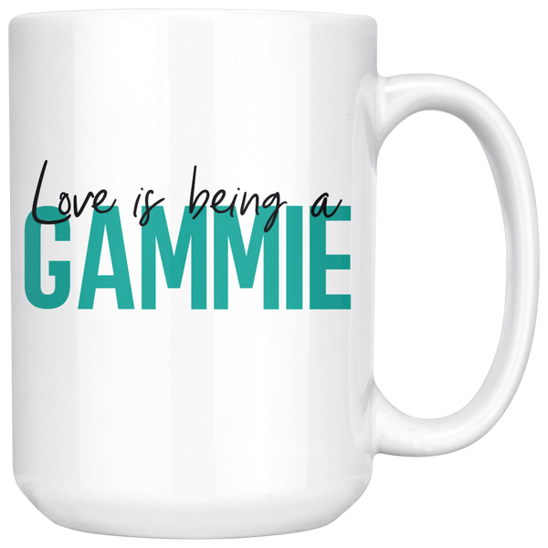Love is being a Gammie 15 oz Coffee Mug - Gift for Gammie
