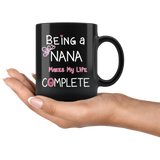 Being a Nana Makes My Life Complete Black Coffee Mug