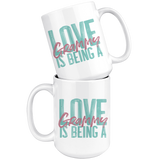 Love is being a Grammy 15 oz White Coffee Mug