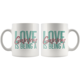Love is being a Gammy 11 oz White Coffee Mug