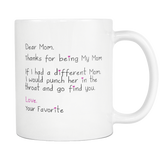 Dear Mom Love Your Favorite - Funny Mother's Day Coffee Mug
