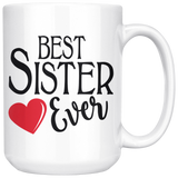Best Sister Ever 15 oz White Coffee Mug