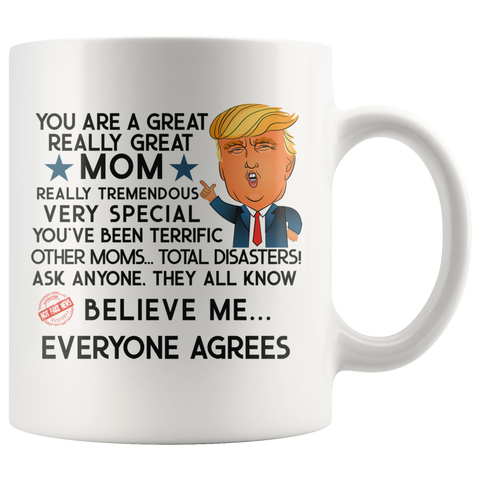 FUNNY TRUMP MUG FOR MOM 11 OZ WHITE COFFEE MUG