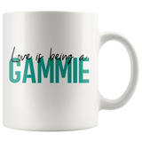 Love is being a Gammie 11 oz Coffee Mug - Gift for Gammie