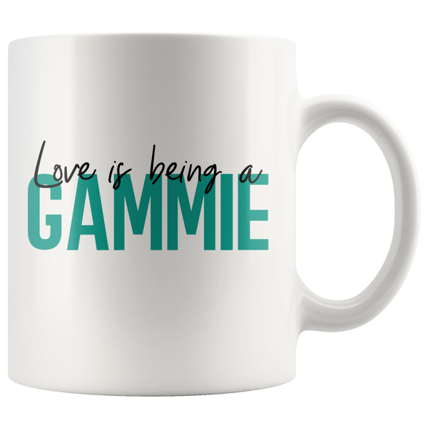 Love is being a Gammie 11 oz Coffee Mug - Gift for Gammie
