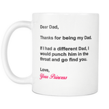 Dear Dad - Funny Coffee Mug for Dad for Father's Day From Daughter