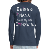 Being a Nana Makes My Life Complete Men's Premium Long Sleeve T-Shirt - navy