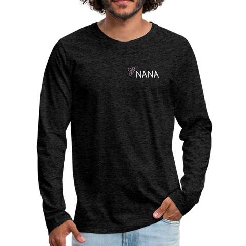 Being a Nana Makes My Life Complete Men's Premium Long Sleeve T-Shirt - charcoal gray