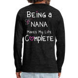 Being a Nana Makes My Life Complete Men's Premium Long Sleeve T-Shirt - charcoal gray