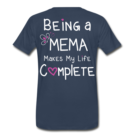 Being a Mema Makes My Life Complete Men's Premium T-Shirt (CK1536) - navy