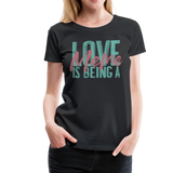Love is being a Meme Women’s Premium T-Shirt - black