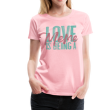 Love is being a Meme Women’s Premium T-Shirt - pink