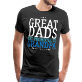 Great Dad get Promoted to Grandpa Men's Premium T-Shirt (Ck1662) - black