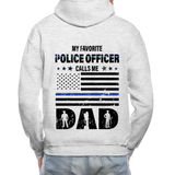 My Favorite Police Officer Calls Me Dad Gildan Heavy Blend Adult Hoodie (CK3706) - light heather gray