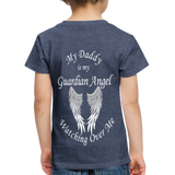 Daddy Guardian Angel Toddler Premium T-Shirt (CK1380) - heather blue