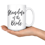 Grandma of the Bride 15 oz Coffee Mug - Gift for Grandma from Bride