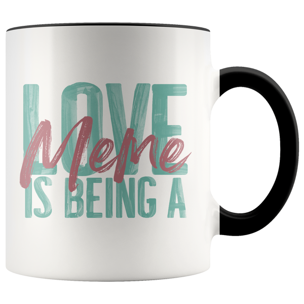 Love is being a Meme 11 oz Accent Coffee Mug