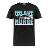 Feel Safe At Night Sleep With A Nurse Men's Premium T-Shirt (CK1817M) - charcoal grey