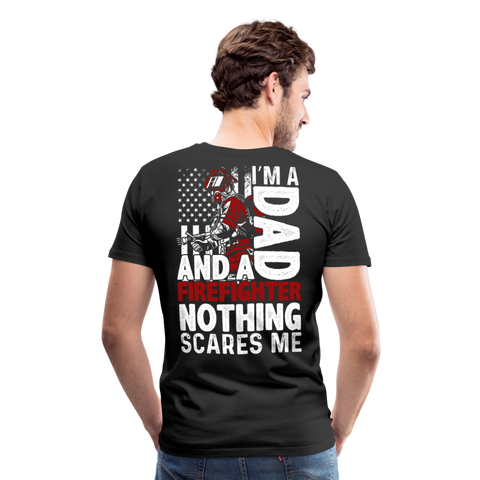 I'm A Dad And A Firefighter Men's Premium T-Shirt - black