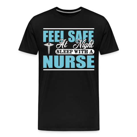 Feel Safe At Night Sleep With A Nurse Men's Premium T-Shirt (CK1817M) - black