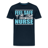 Feel Safe At Night Sleep With A Nurse Men's Premium T-Shirt (CK1817M) - deep navy
