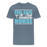 Feel Safe At Night Sleep With A Nurse Men's Premium T-Shirt (CK1817M) - steel blue