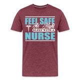 Feel Safe At Night Sleep With A Nurse Men's Premium T-Shirt (CK1817M) - heather burgundy
