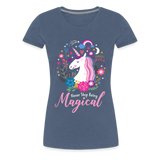 Unicorn Never Stop Being Magical Women’s Premium T-Shirt (CK1519) - heather blue