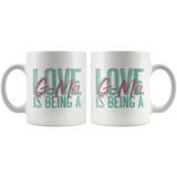 Love is being a G-Ma 11 oz White Coffee Mug