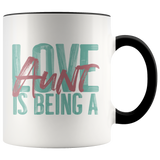 Love is being a Aunt Accent Coffee Mug 11 oz
