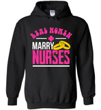 Real Women Marry Nurses - Pullover Hoodie