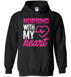 Nursing with my Heart Nurse Pullover Hoodie