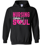 Nursing Takes Soul Pullover Hoodie