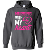 Nursing with my Heart Nurse Pullover Hoodie