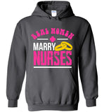 Real Women Marry Nurses - Pullover Hoodie