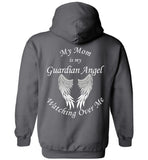 My Mom Is My Guardian Angel Forever Watching Over Me - Pullover Hoodie