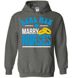Real Men Marry Nurses - Unisex Pullover Hoodie