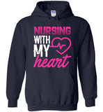 Nursing with my Heart Nurse Pullover Hoodie