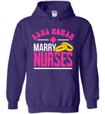 Real Women Marry Nurses - Pullover Hoodie