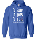 No Sleep No Money No Life Nursing Student Pullover Hoodie