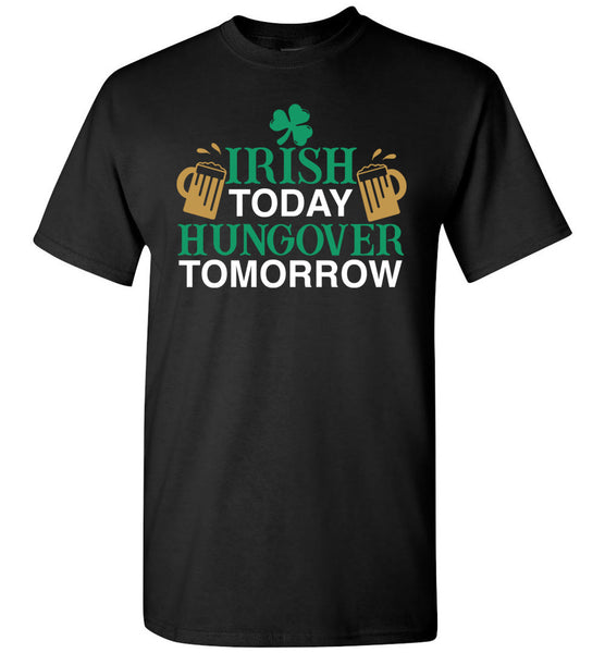 Irish Today Hungover Tomorrow