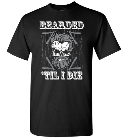Bearded Till I Die Unisex Tee