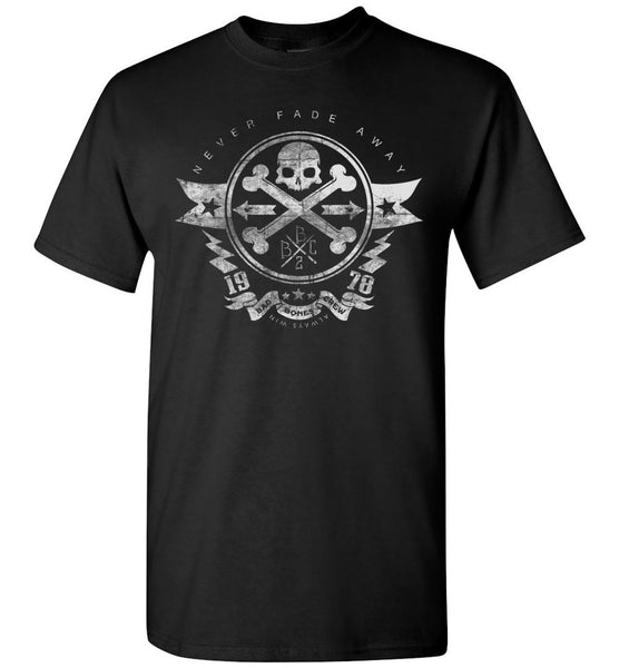 Bad Bones Crew Never Fade Away Always Win T-Shirt